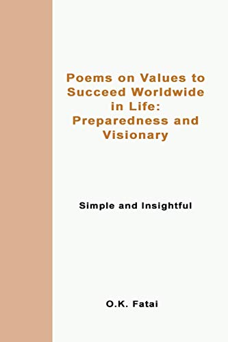 Poems on Values to Succeed Worldwide in Life: Preparedness and Visionary: Simple and Insightful