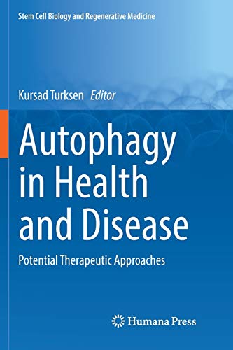Autophagy in Health and Disease: Potential Therapeutic Approaches (Stem Cell Biology and Regenerative Medicine)