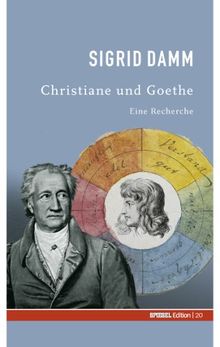 Christiane und Goethe. SPIEGEL-Edition Band 20