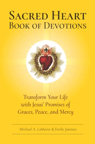 Sacred Heart Book of Devotions: Transform Your Life with Jesus’ Promises of Graces, Peace, and Mercy