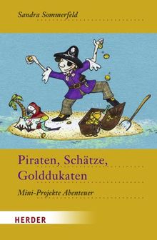 Piraten, Schätze, Golddukaten: Mini-Projekte Abenteuer