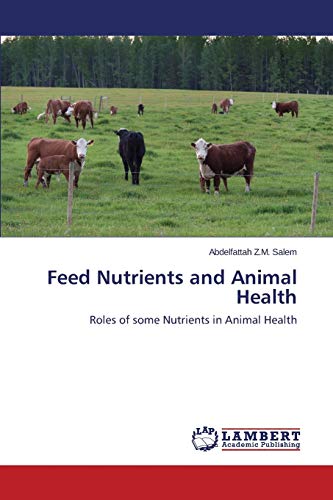 Feed Nutrients and Animal Health: Roles of some Nutrients in Animal Health