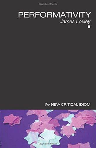 Performativity (New Critical Idiom (Paperback))