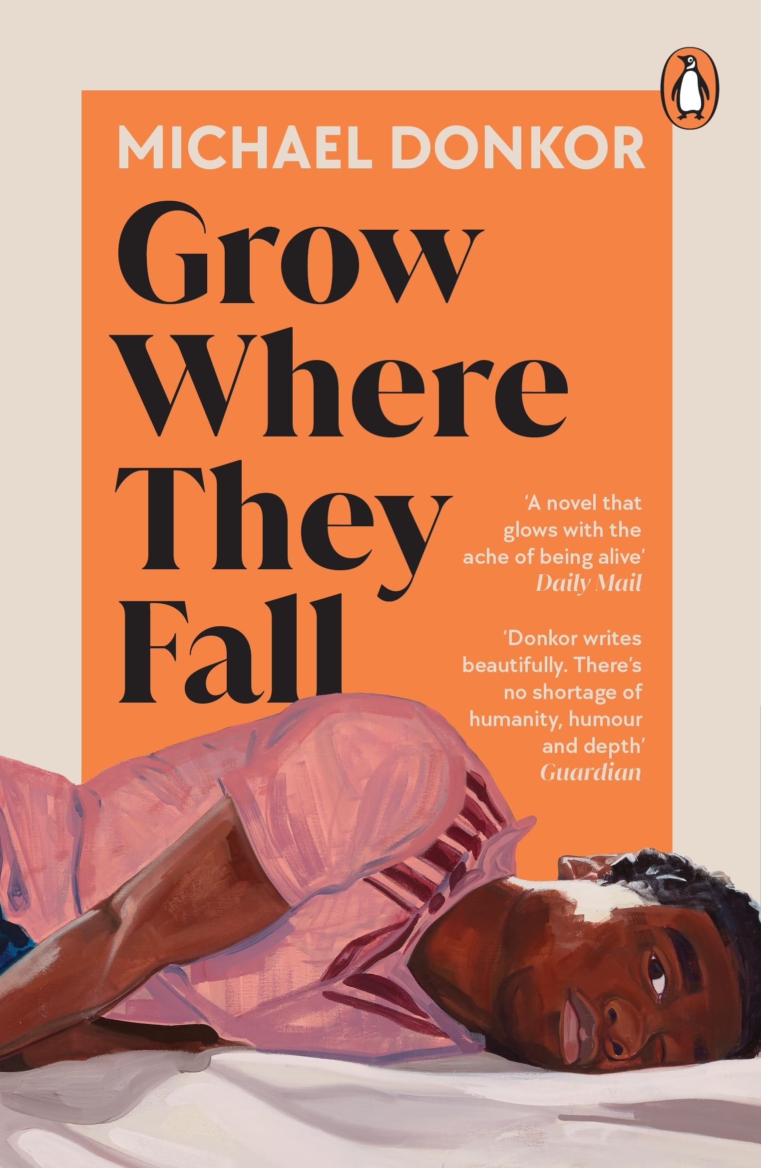 Michael Donkor Grow Where They Fall, The Deeply Moving New Novel From The Acclaimed Author Of Hold