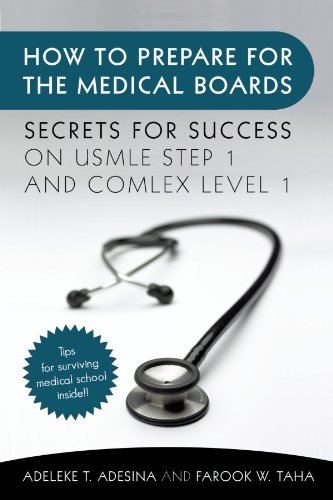 How To Prepare For The Medical Boards: Secrets For Success On Usmle Step 1 and Comlex Level 1