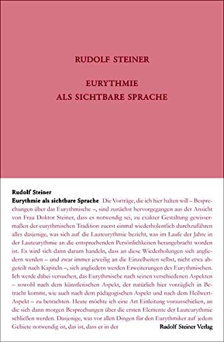 Eurythmie als sichtbare Sprache: Laut-Eurythmie-Kurs. Dornach, Fünfzehn Vorträge vom 24. Juni bis 12. Juli 1924 (Rudolf Steiner Gesamtausgabe / Schriften und Vorträge)