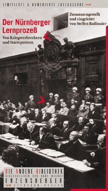 Der Nürnberger Lernprozess. Von Kriegsverbrechern und Starreportern: Der Nürnberger Lernprozeß. Von Kriegsverbrechern und Starreportern. Die Andere Bibliothek