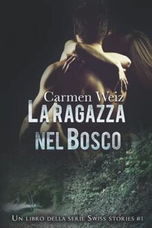 La ragazza nel bosco (Swiss Stories #1)