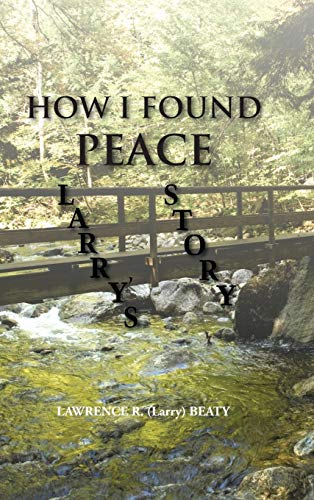 How I Found Peace: Larry's Story