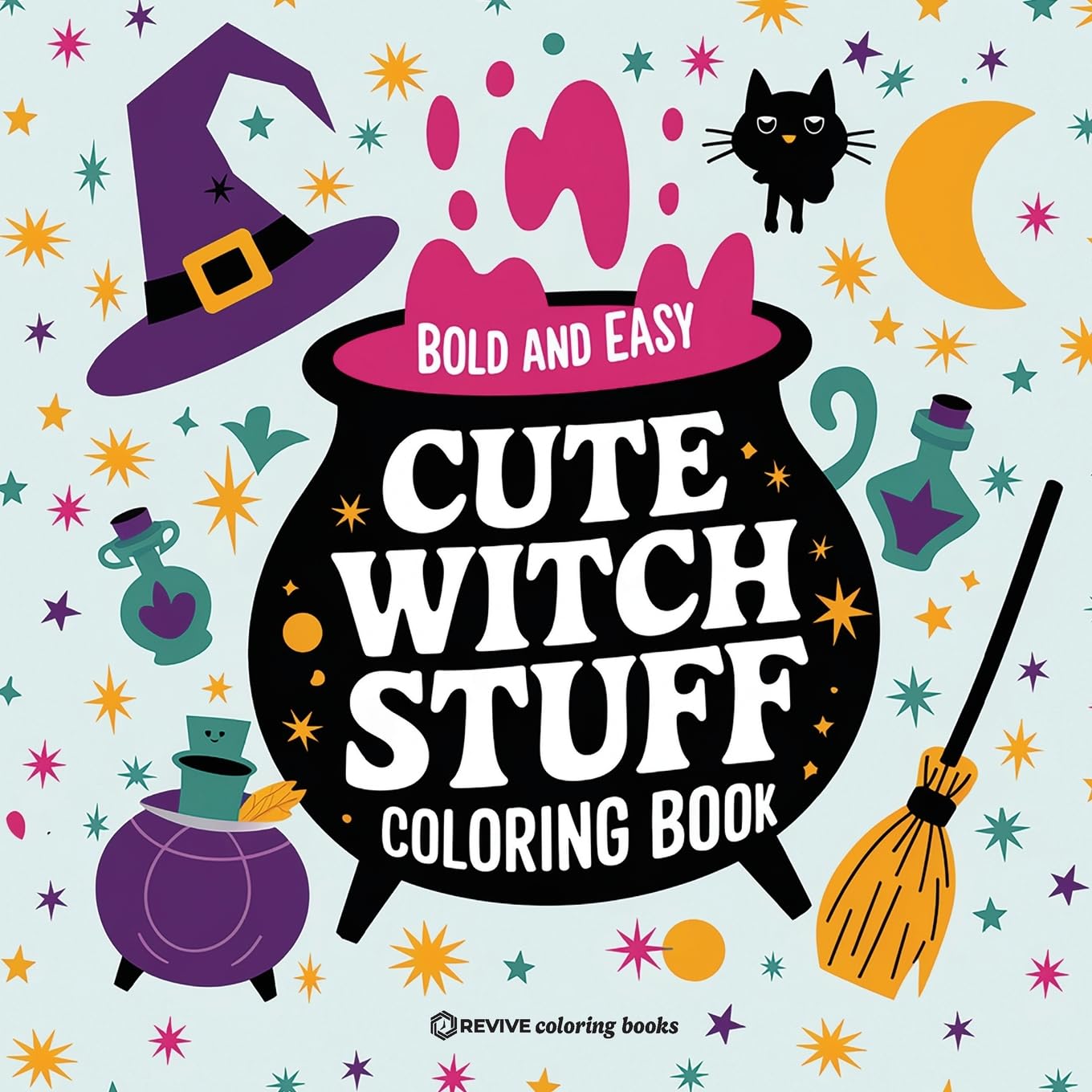 Bold & Easy Cute Witch Stuff Coloring Book: Fun and Festive Halloween Stress Relief Coloring (Bold & Easy Stress Relief Coloring Books)
