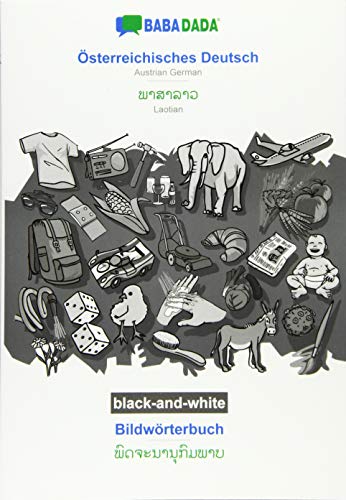 BABADADA black-and-white, Österreichisches Deutsch - Laotian (in lao script), Bildwörterbuch - visual dictionary (in lao script): Austrian German - Laotian (in lao script), visual dictionary