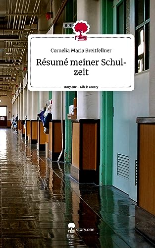 Résumé meiner Schulzeit. Life is a Story - story.one