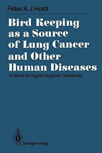 Bird Keeping as a Source of Lung Cancer and Other Human Diseases: A Need for Higher Hygienic Standards (International Archives of Occupational and Environmental Health. Supplement)