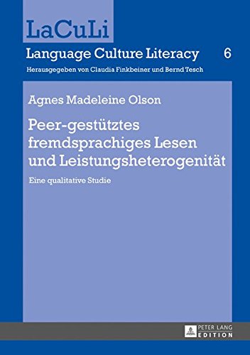Peer-gestütztes fremdsprachiges Lesen und Leistungsheterogenität: Eine qualitative Studie (LaCuLi. Language Culture Literacy)