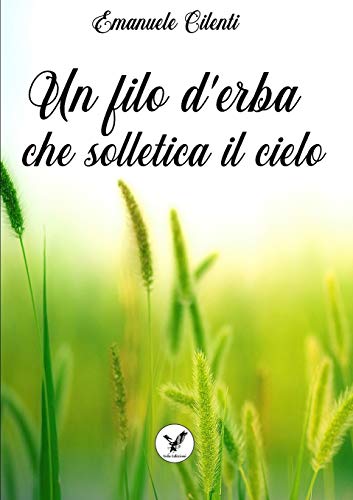 Un filo d'erba che solletica il cielo