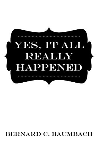 Yes, It All Really Happened