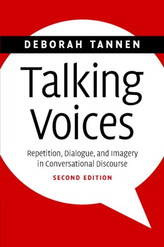 Talking Voices: Repetition, Dialogue, and Imagery in Conversational Discourse (Studies in Interactional Sociolinguistics, Band 26)