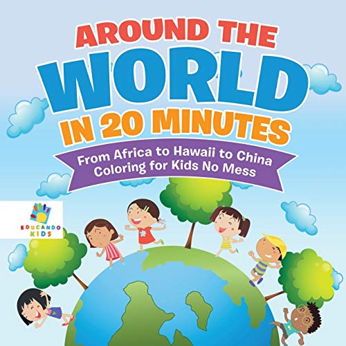 Around the World in 20 Minutes from Africa to Hawaii to China Coloring for Kids No Mess