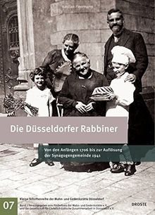 Die Düsseldorfer Rabbiner: Von den Anfängen 1706 bis zur Auflösung der Synagogengemeinde 1941 (Kleine Schriftenreihe der Mahn- und Gedenkstätte Düsseldorf)