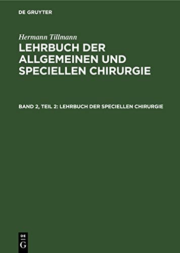 Lehrbuch der speciellen Chirurgie (Hermann Tillmann: Lehrbuch der allgemeinen und speciellen Chirurgie)