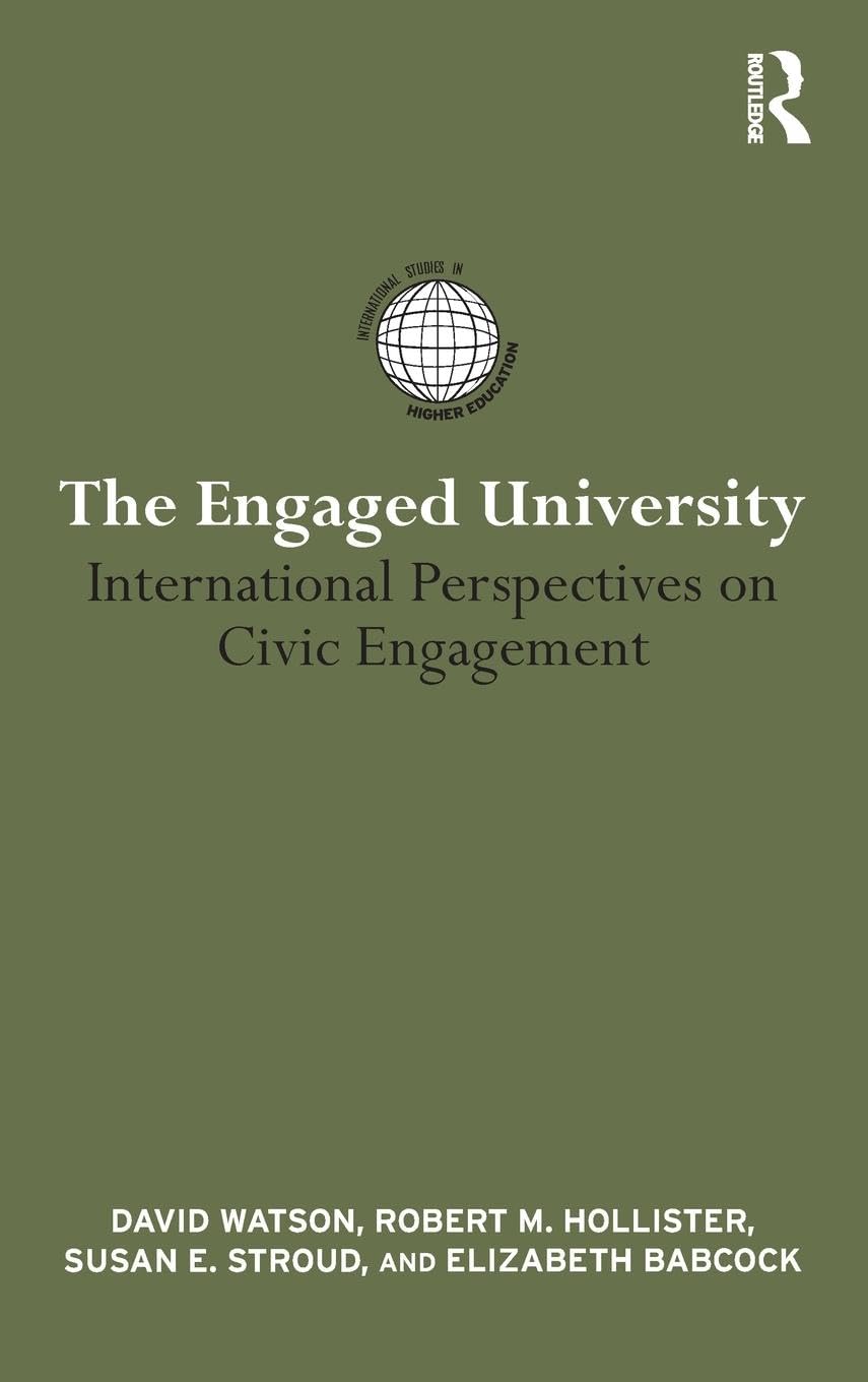 The Engaged University: International Perspectives on Civic Engagement (International Studies in Higher Education)