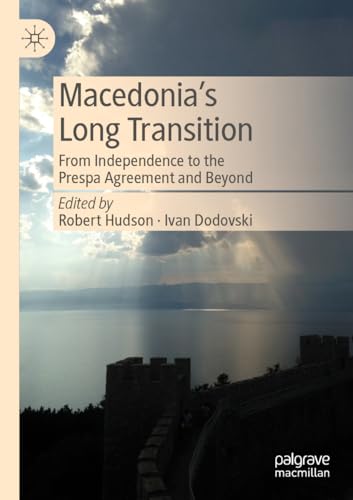Macedonia’s Long Transition: From Independence to the Prespa Agreement and Beyond