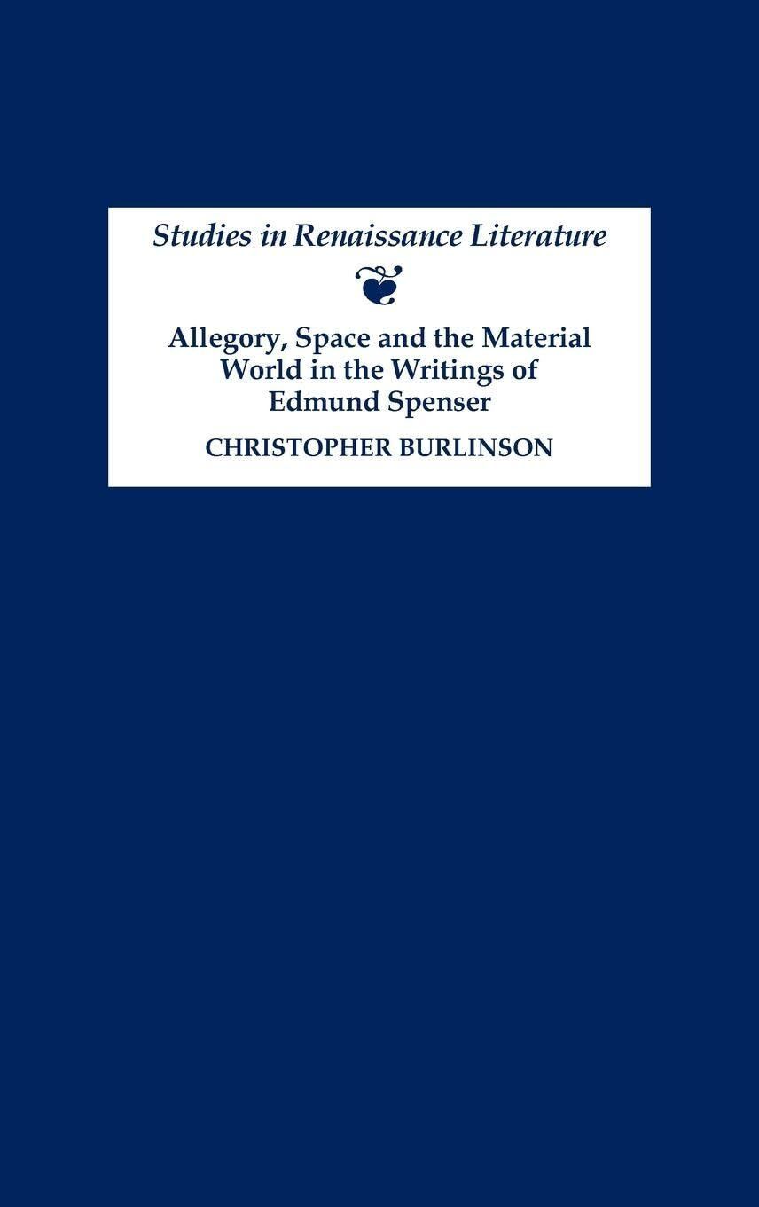 Allegory, Space and the Material World in the Writings of Edmund Spenser