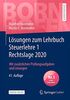 Lösungen zum Lehrbuch Steuerlehre 1 Rechtslage 2020: Mit zusätzlichen Prüfungsaufgaben und Lösungen (Bornhofen Steuerlehre 1 LÖ)