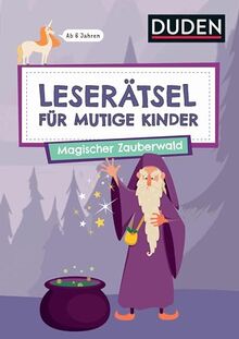 Leserätsel für mutige Kinder - Magischer Zauberwald - ab 7 Jahren