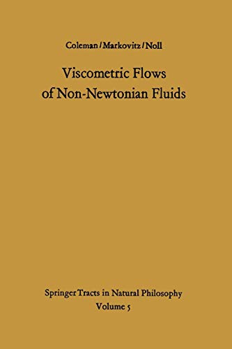 Viscometric Flows of Non-Newtonian Fluids: Theory and Experiment (Springer Tracts in Natural Philosophy) (Springer Tracts in Natural Philosophy, 5, Band 5)