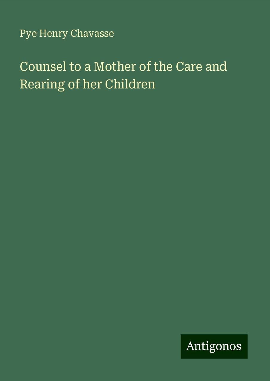 Counsel to a Mother of the Care and Rearing of her Children