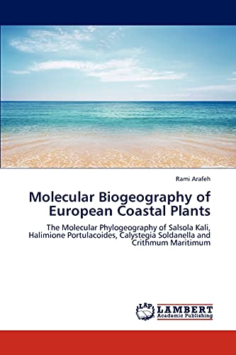 Molecular Biogeography of European Coastal Plants: The Molecular Phylogeography of Salsola Kali, Halimione Portulacoides, Calystegia Soldanella and Crithmum Maritimum