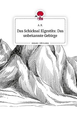 Das Schicksal Elgestíts: Das unbekannte Gebirge. Life is a Story - story.one