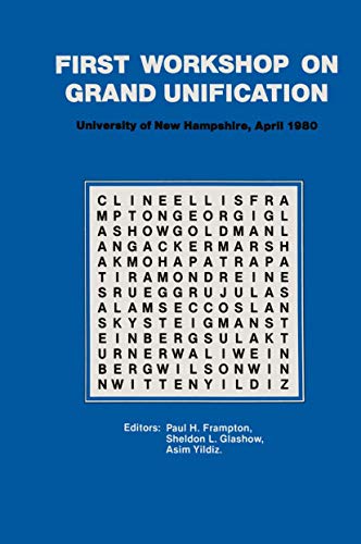 First Workshop on Grand Unification: New England Center University Of New Hampshire April 10-12, 1980 (Lie Groups) (Lie groups, 11, Band 11)