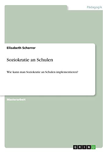 Soziokratie an Schulen: Wie kann man Soziokratie an Schulen implementieren?