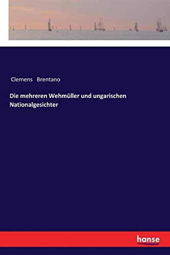 Die mehreren Wehmüller und ungarischen Nationalgesichter