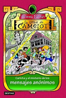 Carlota y el misterio de los mensajes anónimos: La Tribu de Camelot 9