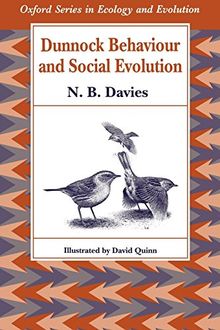 Dunnock Behaviour and Social Evolution (Oxford Series in Ecology and Evolution)
