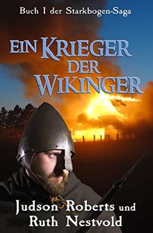 Ein Krieger der Wikinger (Die Starkbogen-Saga)