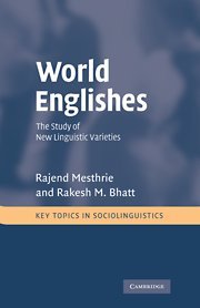 World Englishes: The Study of New Linguistic Varieties (Key Topics in Sociolinguistics)