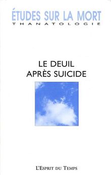 Etudes sur la mort, n° 127. Le deuil après suicide