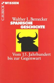 Spanische Geschichte: Vom 15. Jahrhundert bis zur Gegenwart