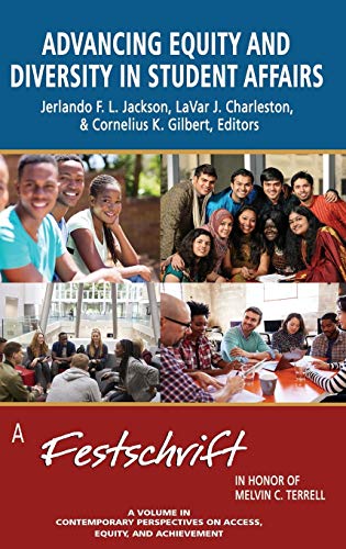 Advancing Equity and Diversity in Student Affairs: A Festschrift in Honor of Melvin C. Terrell (hc) (Contemporary Perspectives on Access, Equity, and Achievement)