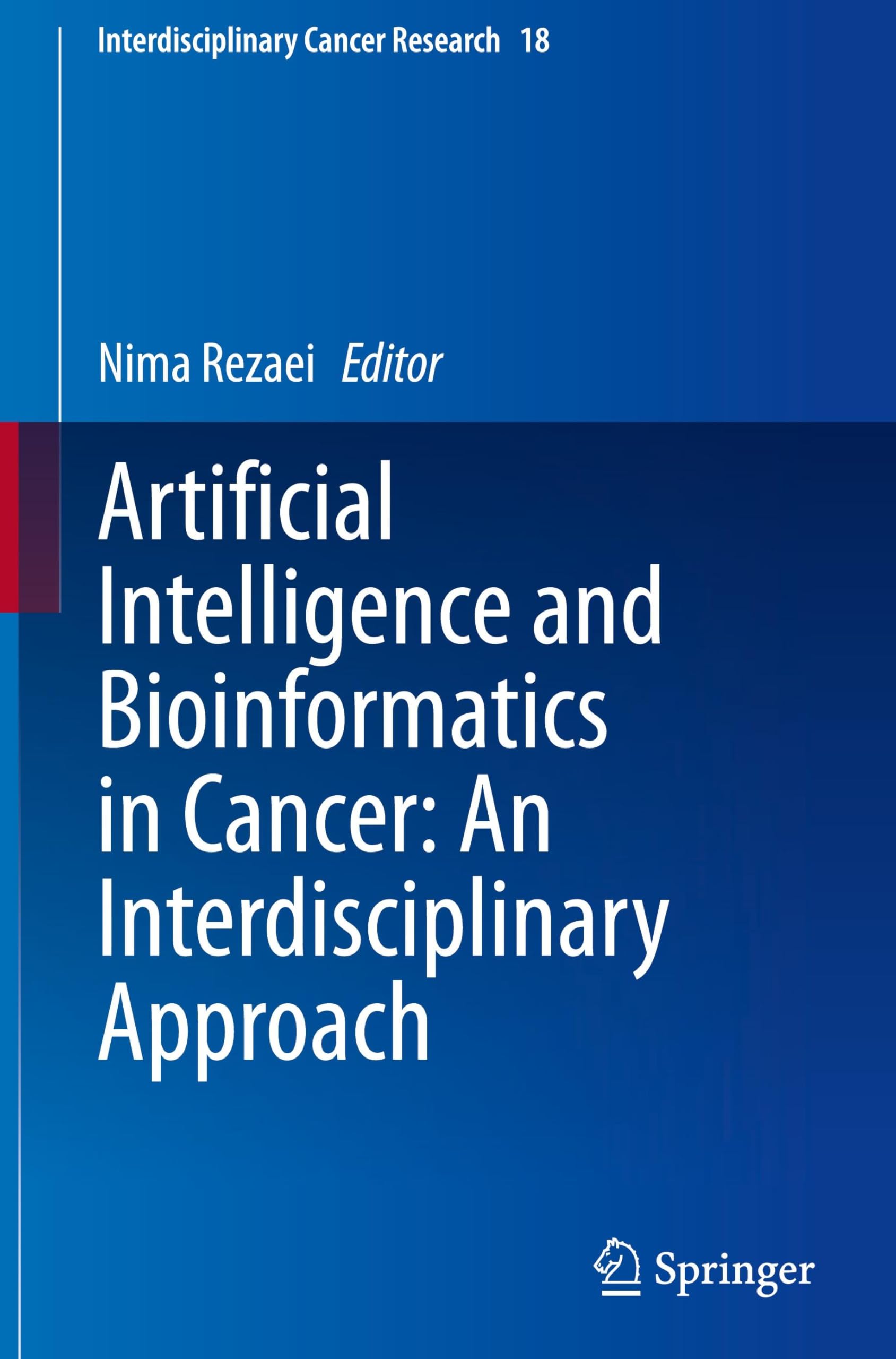 Artificial Intelligence and Bioinformatics in Cancer: An Interdisciplinary Approach (Interdisciplinary Cancer Research, 18, Band 18)