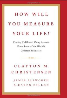 How Will You Measure Your Life? von Clayton M. Christensen | Buch | Zustand sehr gut