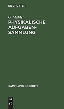 Physikalische Aufgabensammlung (Sammlung Göschen, 243, Band 243)