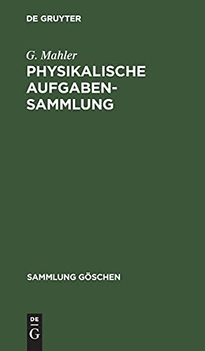 Physikalische Aufgabensammlung (Sammlung Göschen, 243, Band 243)