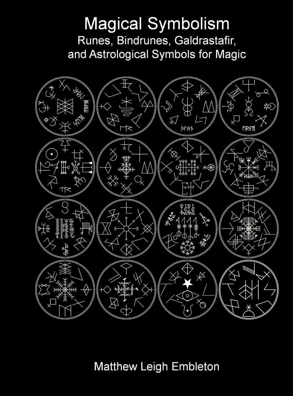 Magical Symbolism: Runes, Bindrunes, Galdrastafir, and Astrological Symbols for Magic