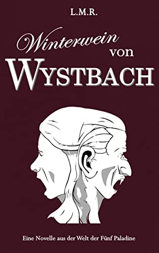 Winterwein von Wystbach: Eine Novelle aus der Welt der Fünf Paladine