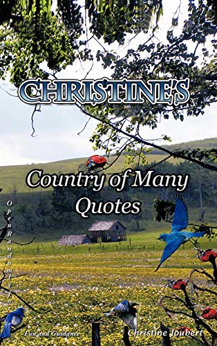 Christine's Country of Many Quotes: Open Randomly for Fun and Guidance